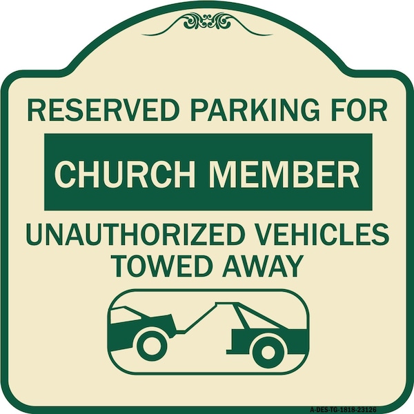 Signmission Reserved Parking for Church Member Unauthorized Vehicles Towed Away Alum, 18" x 18", TG-1818-23126 A-DES-TG-1818-23126 - main